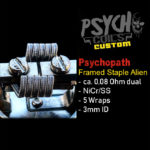 Psycho Mech Coils - Framed Staple Aliens für maximale Dampfperformance und Geschmacksexplosionen.